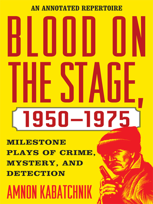 Title details for Blood on the Stage, 1950-1975 by Amnon Kabatchnik - Available